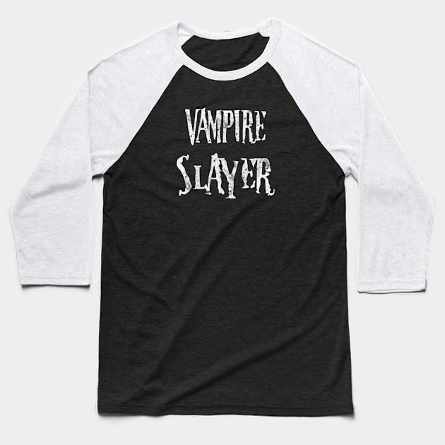 Vampire Slayer t-shirt Baseball T-Shirt by TracyMichelle